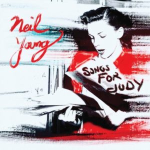 Neil Young: Songs For Judy