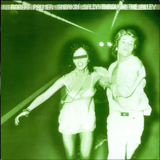 Afgestoft en opgepoetst: Robert Palmer – Sneakin' Sally Through The Alley